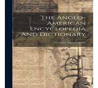 Anonymous The Anglo-american Encyclopedia & Dictionary: Dictionary in White Anonymous White