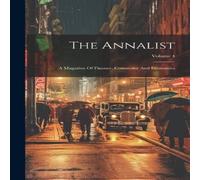 Anonymous The Annalist: A Magazine Of Finance, Commerce & Economics; Anonymous Multicolor