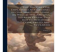 Anonymous The Apocalypse Explained According to the Spiritual Sense, in in White Anonymous White