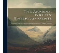 Anonymous The Arabian Nights' Entertainments: Consisting Of One Thousand And Anonymous Multicolor