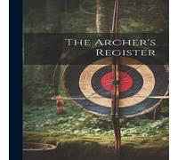 Anonymous The Archer's Register Hardcover Book Anonymous Multicolor