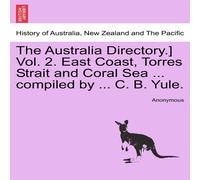 Anonymous The Australia Directory.] Vol. 2. East Coast, Torres Strait and Anonymous Multicolor