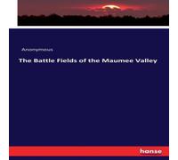 Anonymous The Battle Fields of the Maumee Valley Paperback Book Anonymous Multicolor