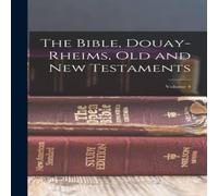 Anonymous The Bible, Douay-Rheims, Old & New Testaments; Volume 4 Anonymous Multicolor