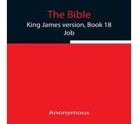 Anonymous The Bible, King James Version, Book 18; Job Paperback Anonymous Multicolor