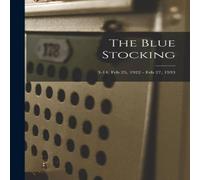 Anonymous The Blue Stocking; 3-14; Feb 25, 1922 - Feb 27, 1933 Paperback Book Anonymous Multicolor