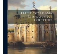 Anonymous The Bodleian Library at Oxford Hardcover Book Anonymous Multicolor