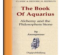 Anonymous The Book Of Aquarius - Alchemy & the Philosophers Stone Paperback Anonymous Multicolor