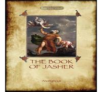 Anonymous The Book of Jasher: as referred to in Joshua & Second Samuel Anonymous Multicolor