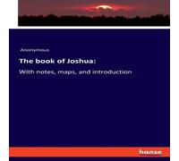 Anonymous The book of Joshua::With notes, maps, & introduction Paperback Anonymous Multicolor
