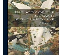 Anonymous The Book of the Thousand Nights & One Night Hardcover Anonymous Multicolor