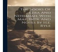 Anonymous The Books Of Ezra & Nehemiah, With Map, Intr. & Notes By H.e Anonymous Multicolor