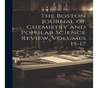 Anonymous The Boston Journal of Chemistry & Popular Science Review Anonymous Multicolor