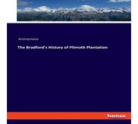 Anonymous The Bradford's History of Plimoth Plantation Paperback Book Anonymous Multicolor
