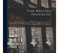 Anonymous The British Novelist; or, Virtue & Vice in Miniature; Consisting Anonymous Multicolor