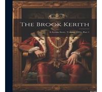 Anonymous The Brook Kerith: A Syrian Story, Volume 1916, part 1 Paperback Book Anonymous Multicolor