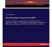 Anonymous The Brooklyn Council of 1874 :Letter-missive, statement and Anonymous Multicolor