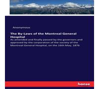 Anonymous The By-Laws of the Montreal General Hospital :As amended and Anonymous Multicolor