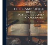 Anonymous The Cambridge Bible For Schools & Colleges; Volume 17 Hardcover Book Anonymous Multicolor