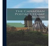 Anonymous The Canadian Postage Stamp Album Hardcover Book Anonymous Multicolor