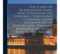 Anonymous The Case of Alexander, Earl & Viscount of Stirling, Viscount Anonymous Multicolor