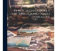 Anonymous The Cathedrals of England & Wales: 120 Photographs, With Short Anonymous Multicolor