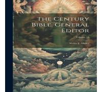 Anonymous The Century Bible. General Editor: Walter F. Adeney; Volume 13 in White Anonymous White