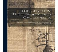 Anonymous The Century Dictionary & Cyclopedia; a Work of Universal Anonymous Multicolor