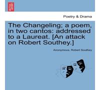 Anonymous The Changeling; a poem, in two cantos: addressed to a Laureat. [An Anonymous Multicolor