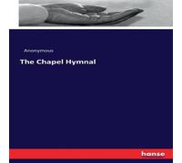 Anonymous The Chapel Hymnal Paperback Book Anonymous Multicolor