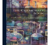 Anonymous The Chemcraft Book: For Outfit Number 2 ; Directions, Explanation Anonymous Multicolor