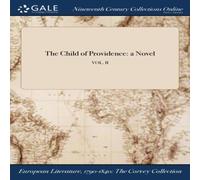 Anonymous The Child of Providence: a Novel; VOL. II Book - Paperback Anonymous Multicolor