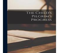 Anonymous The Child's Pilgrim's Progress Paperback Book Anonymous Multicolor
