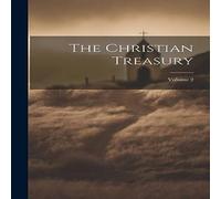 Anonymous The Christian Treasury; Volume 2 Hardcover Book in White Anonymous White