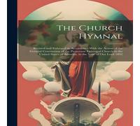 Anonymous The Church Hymnal: Revised & Enlarged in Accordance With the Anonymous Multicolor