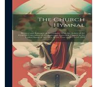 Anonymous The Church Hymnal: Revised & Enlarged in Accordance With the in White Anonymous White