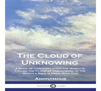 Anonymous The Cloud of Unknowing: A Book of Contemplation the Which Is Anonymous Multicolor