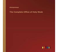 Anonymous The Complete Office of Holy Week Paperback Book Anonymous Multicolor