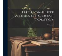 Anonymous The Complete Works of Count Tolstoy; Volume 8 Book - Paperback Anonymous Multicolor