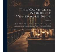 Anonymous The Complete Works of Venerable Bede: In the Original Latin Anonymous Multicolor