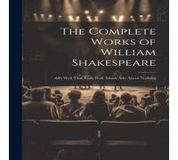 Anonymous The Complete Works of William Shakespeare: All's Well That Ends in White Anonymous White
