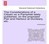 Anonymous The Considerations of a Citizen on a Pamphlet lately published, on Anonymous Multicolor