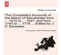 Anonymous The Constable's Accounts of the Manor of Manchester from ... 1612 Anonymous Multicolor