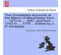 Anonymous The Constable's Accounts of the Manor of Manchester from ... 1612 Anonymous Multicolor