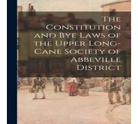 Anonymous The Constitution & Bye Laws of the Upper Long-Cane Society of Anonymous Multicolor