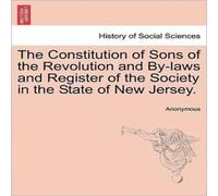 Anonymous The Constitution of Sons of the Revolution & By-laws and Anonymous Multicolor
