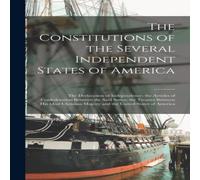 Anonymous The Constitutions of the Several Independent States of America Anonymous Multicolor