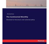 Anonymous The Continental Monthly:Devoted to literature & national policy in Orange Anonymous Orange