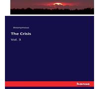 Anonymous The Crisis:Vol. 3 Paperback Book Anonymous Multicolor
