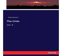 Anonymous The Crisis:Vol. 4 Paperback Book Anonymous Multicolor